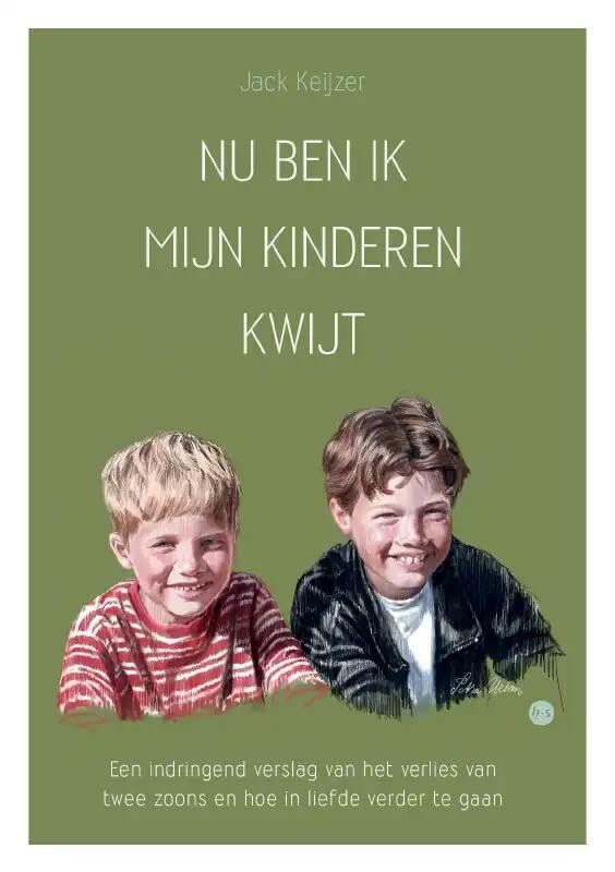 Nu ben ik mijn kinderen kwijt: Een indringend verslag van het verlies van twee zoons en hoe in liefde verder te gaan Death & Mourning