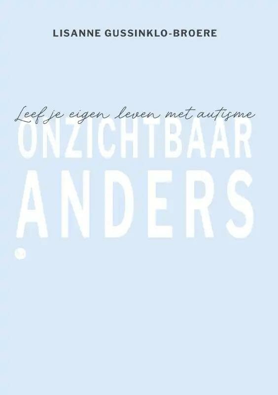 Onzichtbaar anders: Leef je eigen leven met autisme book