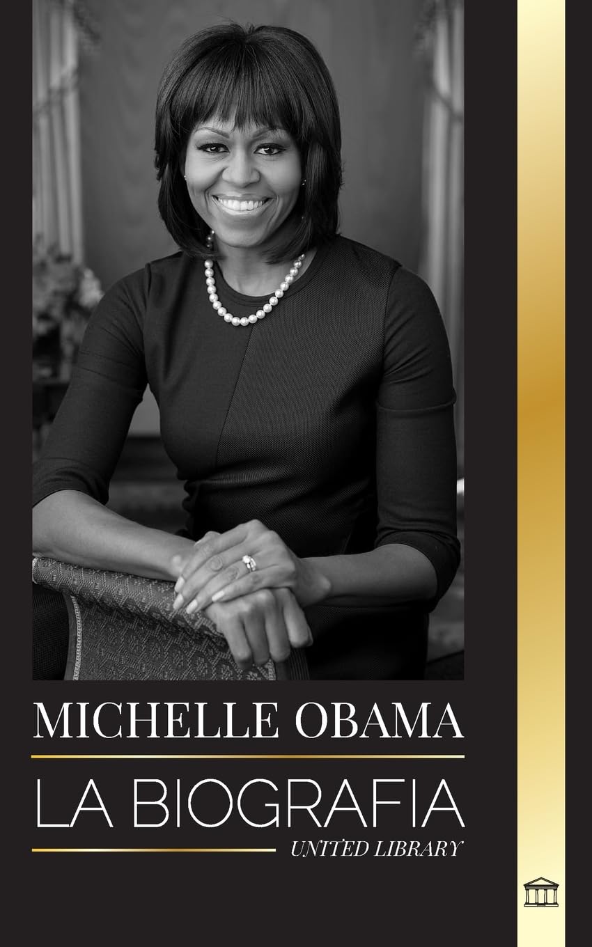 Michelle Obama: La biografía de una abogada estadounidense, su viaje hasta convertirse en Primera Dama de los Estados Unidos y su sabiduría (Política) Memories