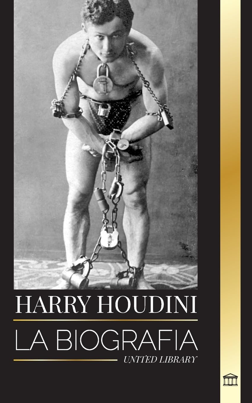 Harry Houdini: La biografía, vida y magia de un mago y superhéroe americano (Arte) Art & Literature
