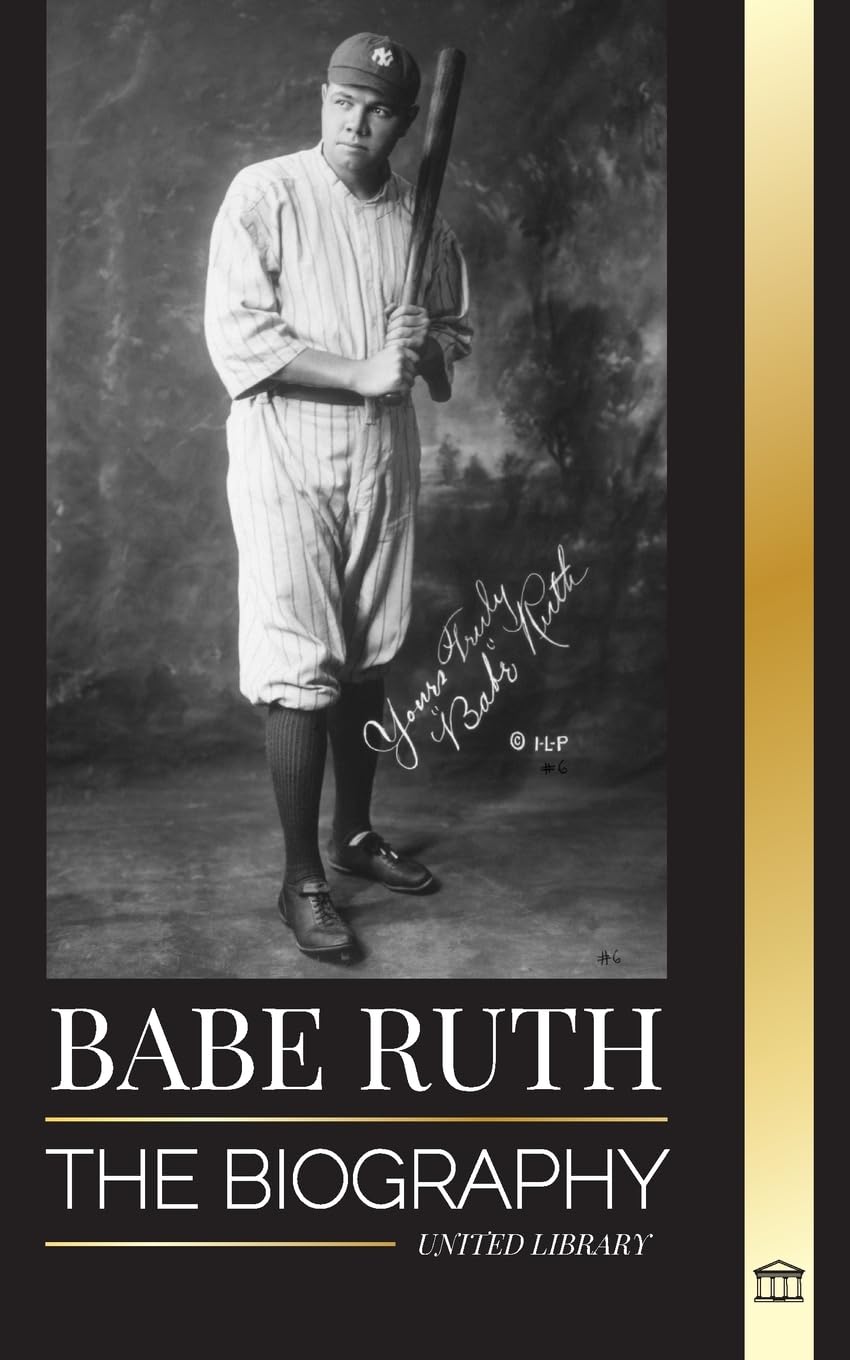 Babe Ruth: The biography of New York's great baseball player Bambino (Athletes) Books