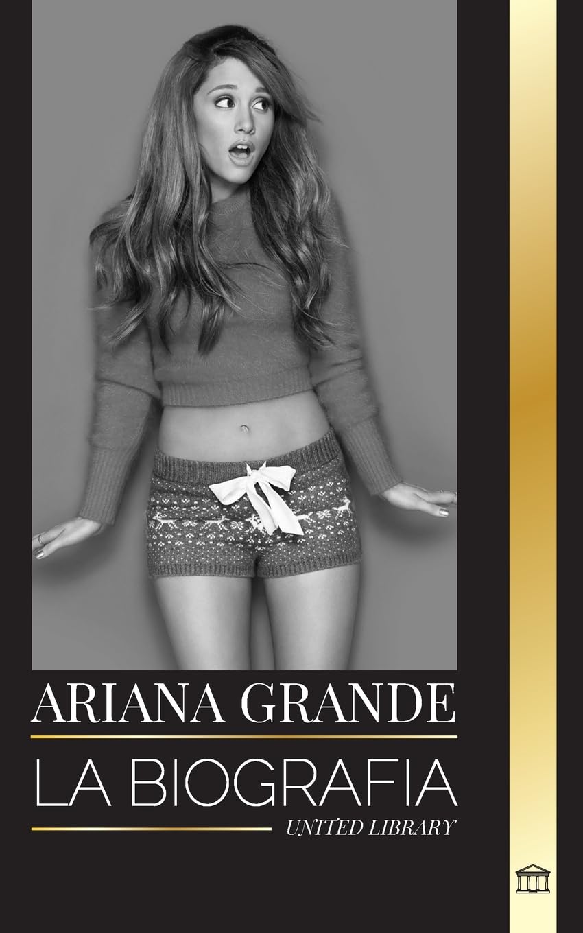 Ariana Grande: La biografía de una actriz adolescente estadounidense convertida en icono del pop (Artistas) Pop culture