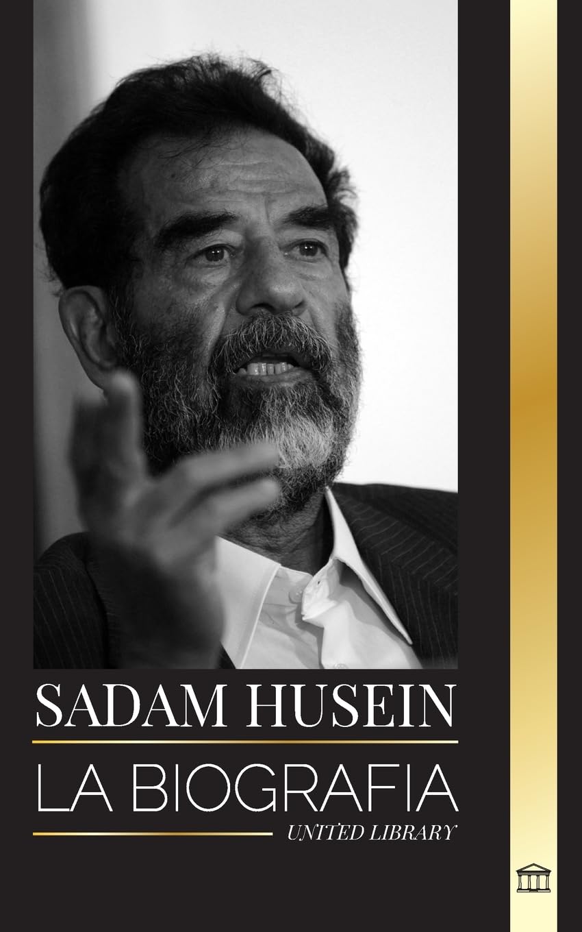 Sadam Huseín: La biografía de un revolucionario iraquí y la búsqueda estadounidense de armas secretas en el Golfo (Historia) Memories