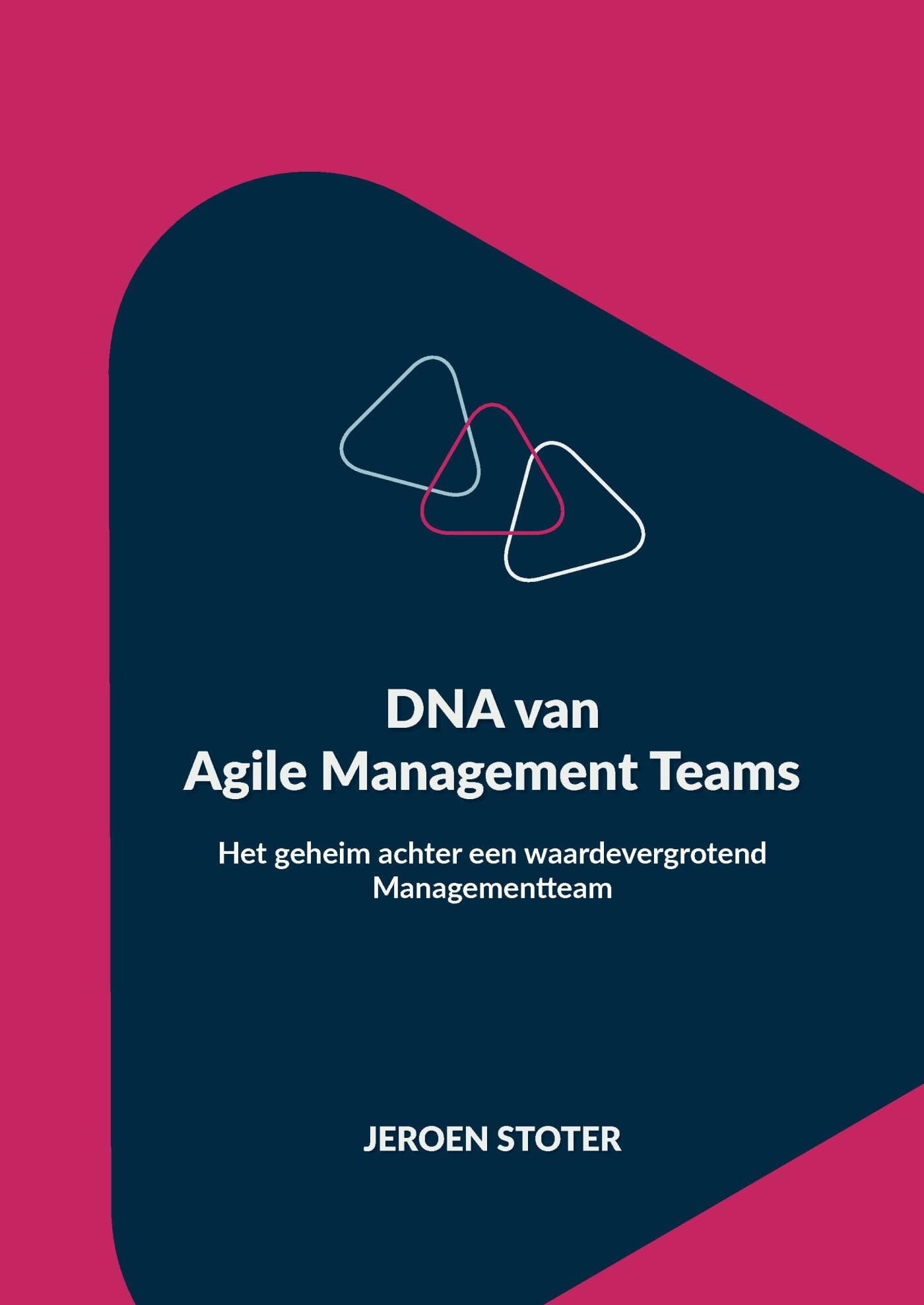 DNA van Agile Management Teams: Het geheim achter een waarde vergrotend MT book