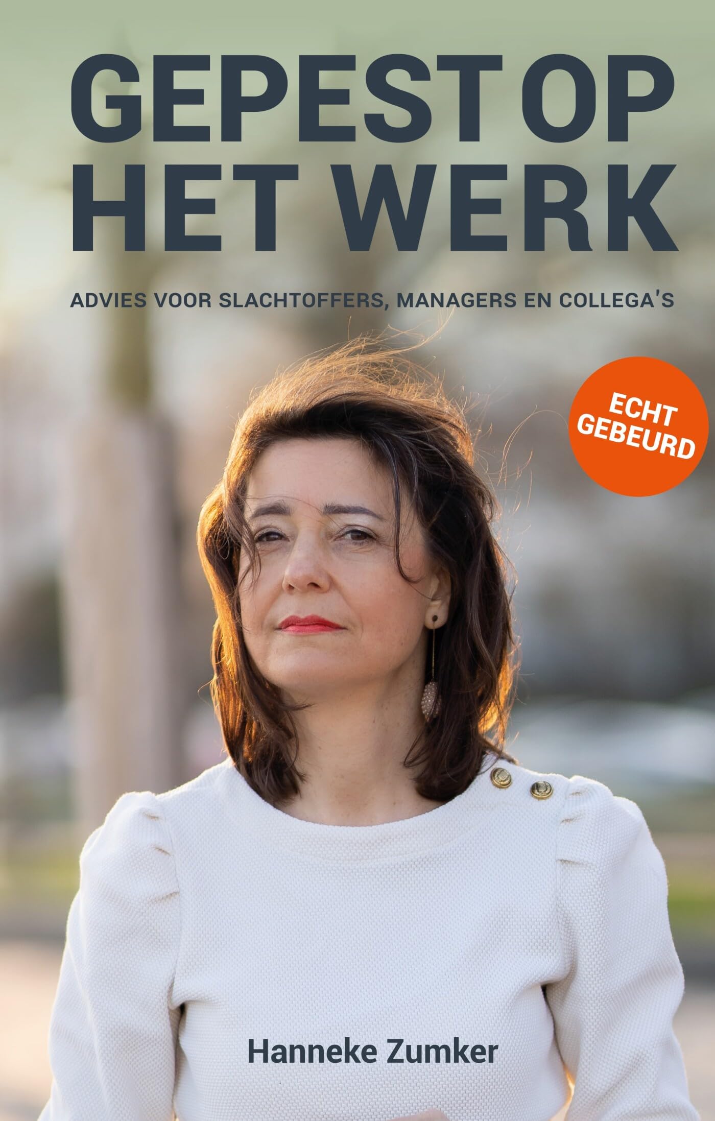 Gepest op het werk: Advies voor slachtoffers, managers en collega's Politics & Society