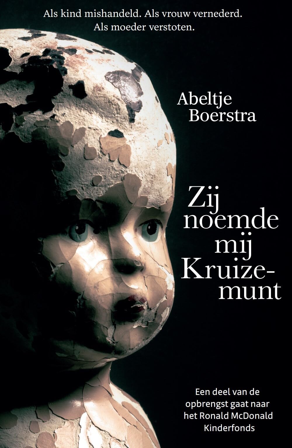 Zij noemde mij Kruizemunt: als kind mishandeld, als vrouw vernederd, als moeder verstoten book