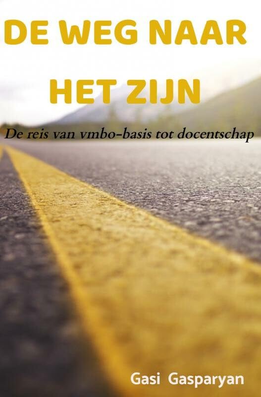 De weg naar het zijn: Mijn reis van vmbo-basis naar het docentschap book