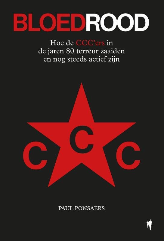 Bloedrood: hoe de CCC'ers in de jaren 80 terreur zaaiden en nog steeds actief zijn book