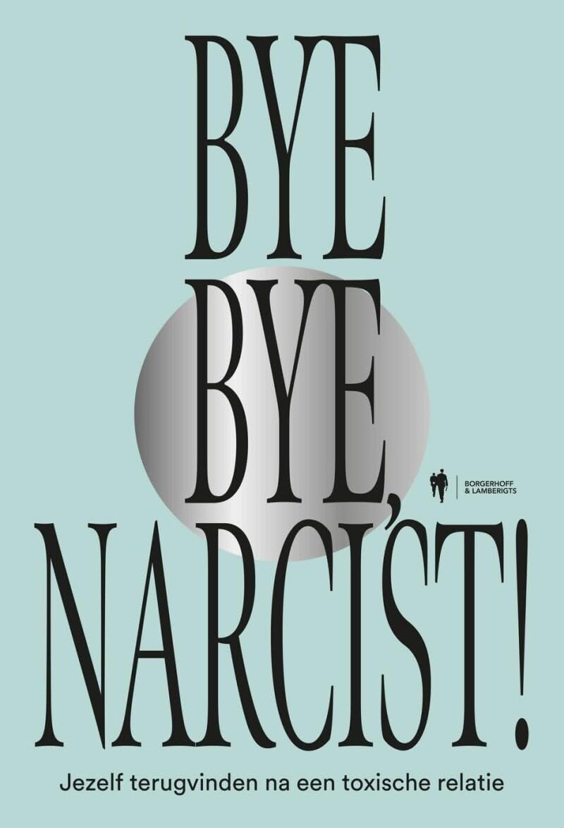 Bye Bye Narcist: Jezelf terugvinden na een toxische relatie Parents & Children