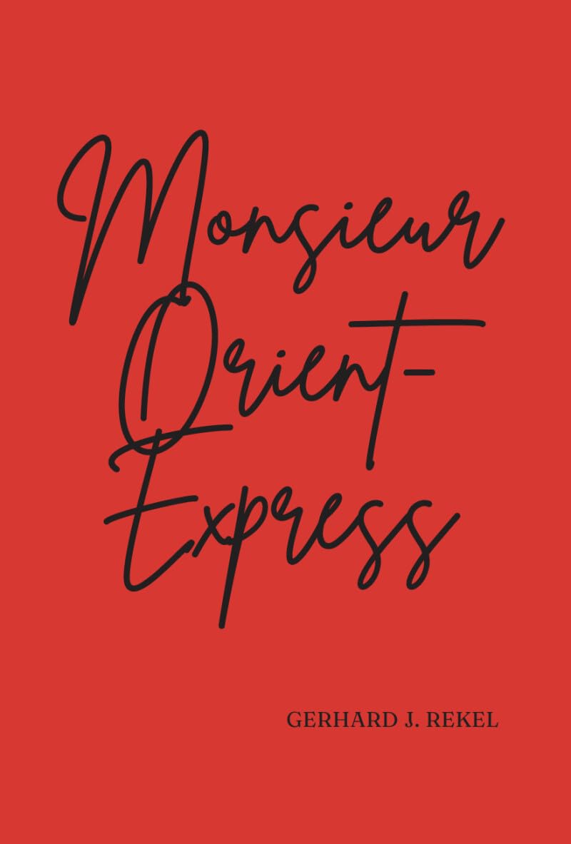 Monsieur Orient-Express: Comment Georges Nagelmackers a réussi à connecter les mondes Politics & History