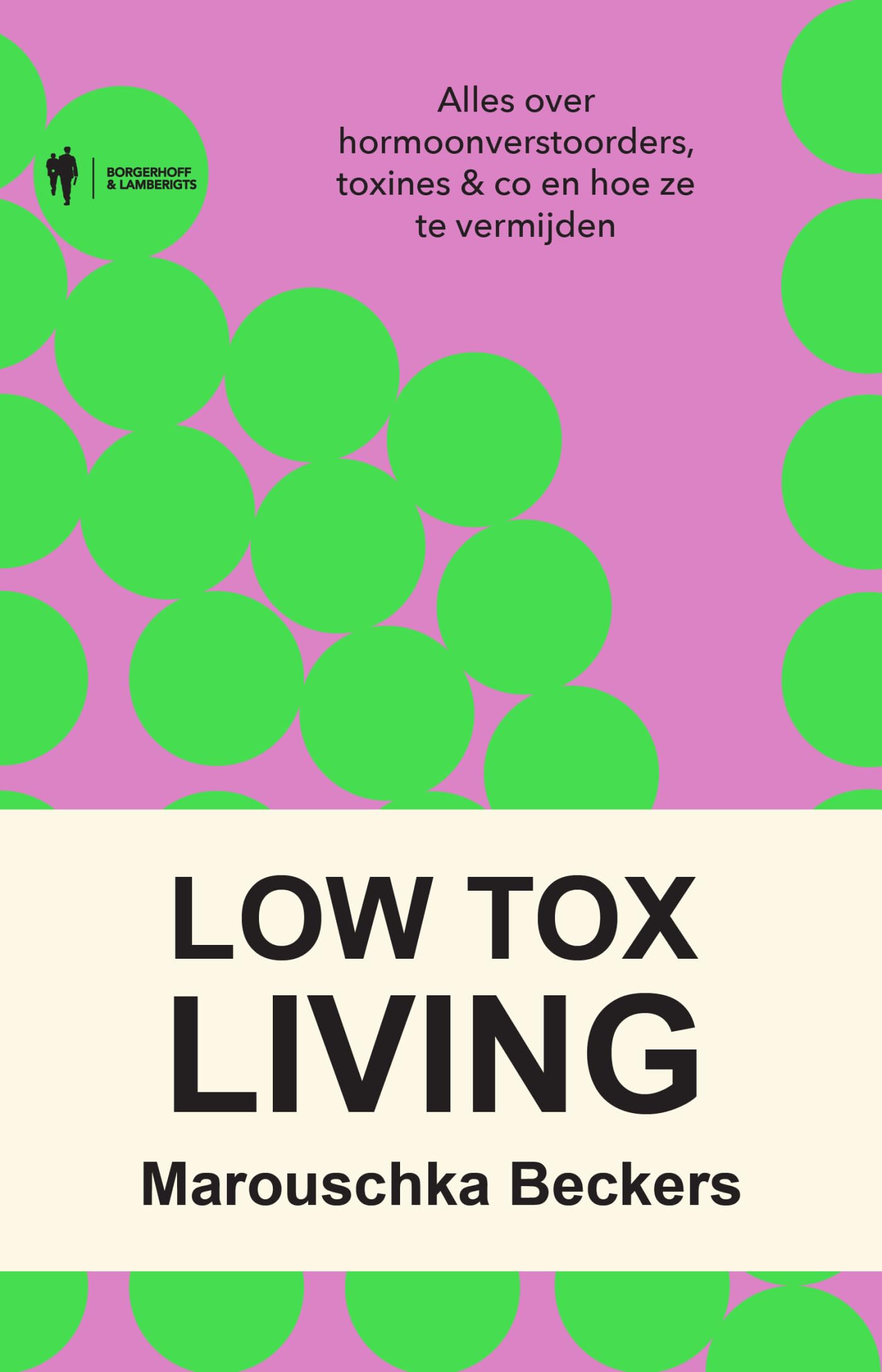 Low tox living: alles over hormoonverstoorders, toxines en co. en hoe ze te vermijden book