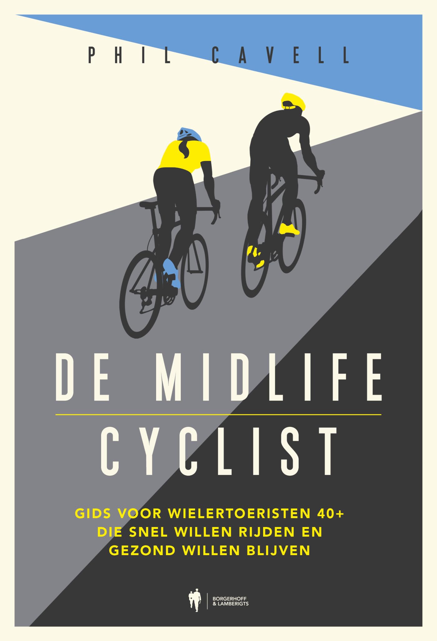 De midlife cyclist: gids voor wielertoeristen 40+ die snel willen rijden en gezond willen blijven book
