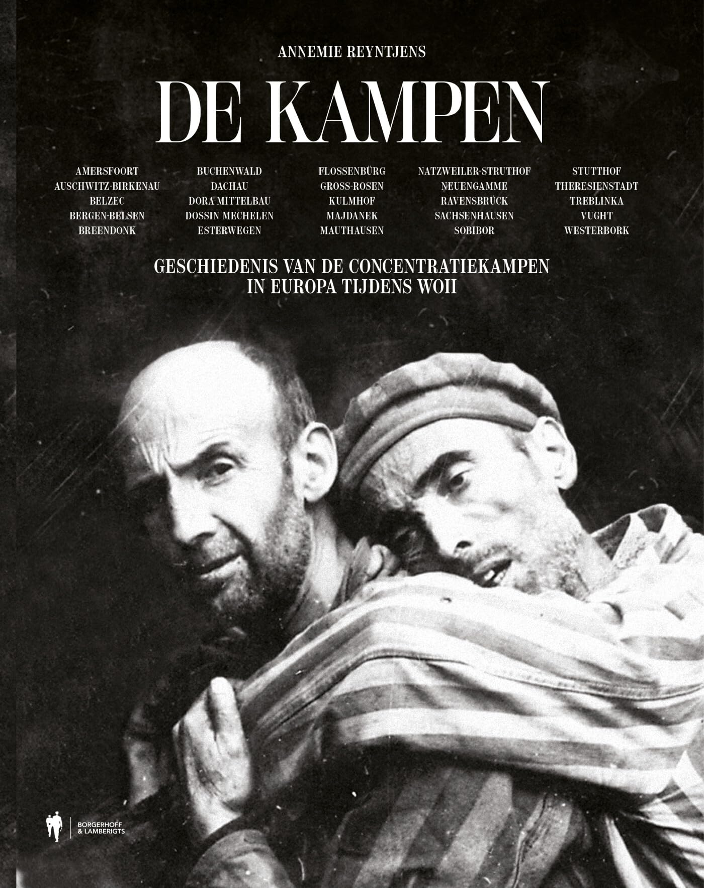 De kampen: geschiedenis van de concentratiekampen in Europa tijdens WOII book