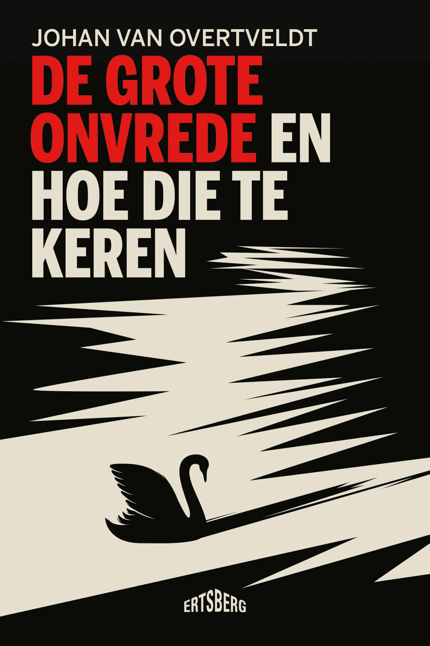 De grote onvrede en hoe die te keren: en hoe ze te keren Books