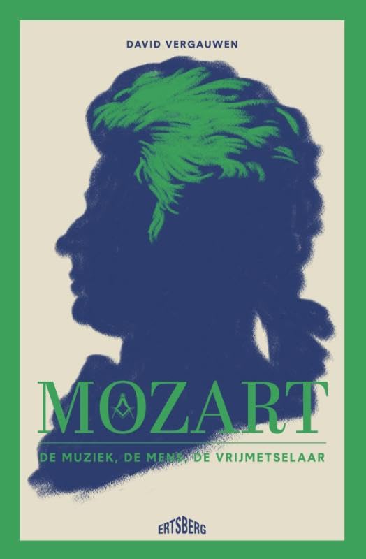 Mozart: de muziek, de mens, de vrijmetselaar book