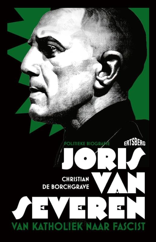 Joris Van Severen: Van katholiek naar fascist. Politieke biografie book