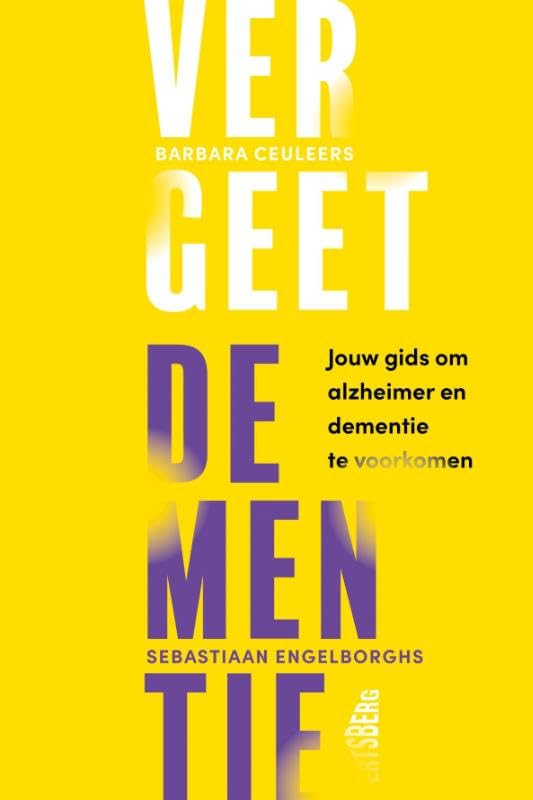 Vergeet dementie!: Jouw gids om alzheimer en dementie te voorkomen book