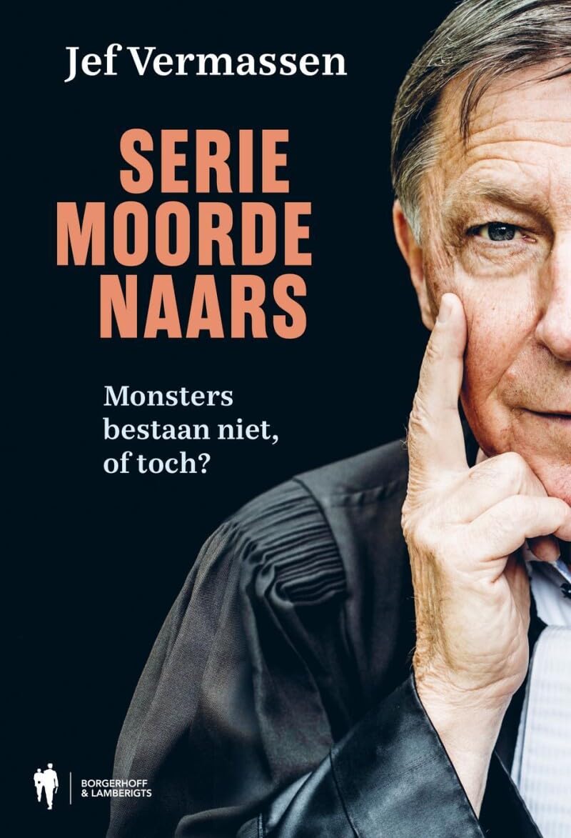Seriemoordenaars: monsters bestaan niet, of toch? Social Sciences