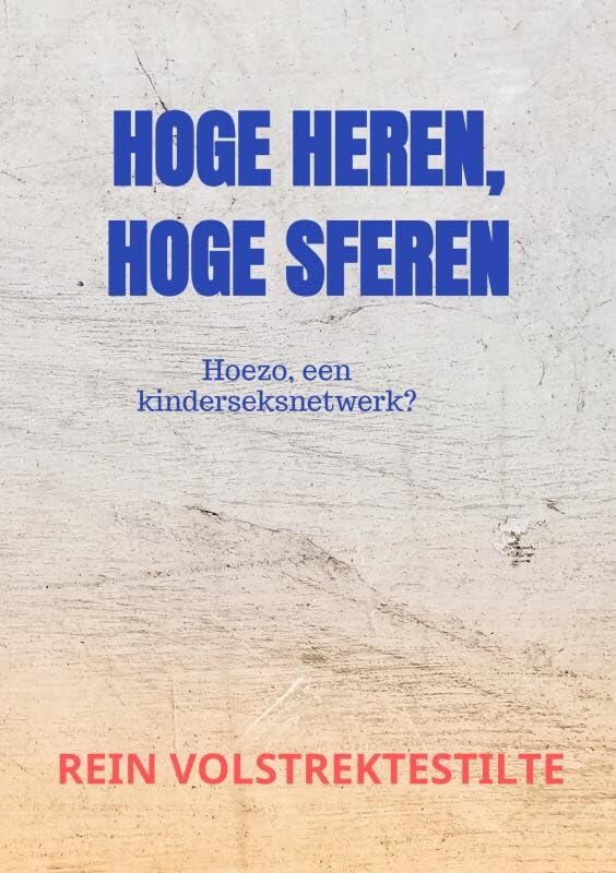 Hoge Heren, hoge sferen: Hoezo, een kinderseksnetwerk? book