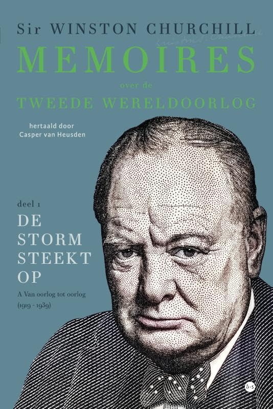 Memoires over de Tweede Wereldoorlog: Deel 1 - De storm steekt op, A Van oorlog tot oorlog (1919 - 1939) book
