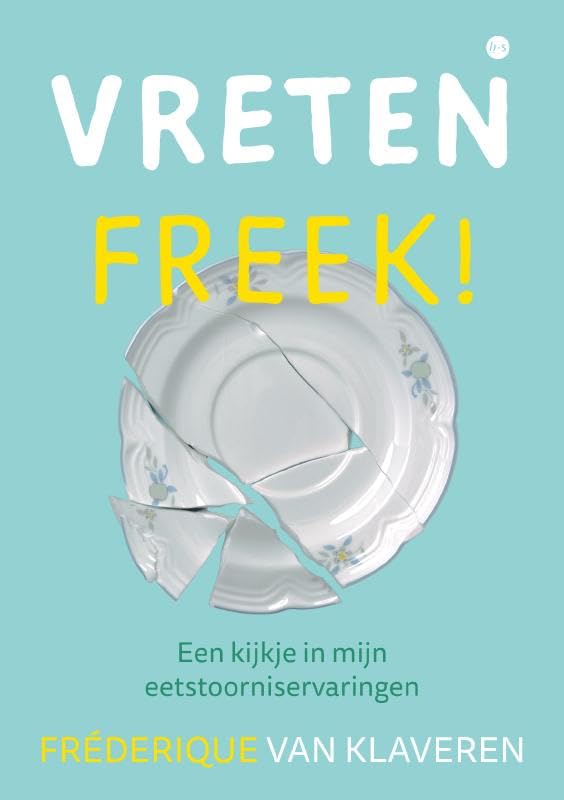 Vreten, Freek!: Een kijkje in mijn eetstoorniservaringen book