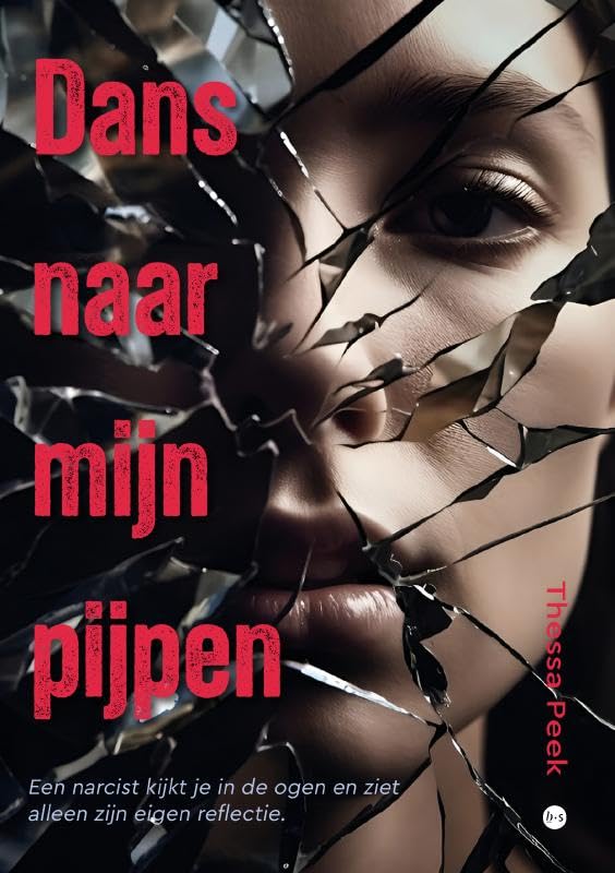Dans naar mijn pijpen: Een narcist kijkt je in de ogen en ziet alleen zijn eigen reflectie book