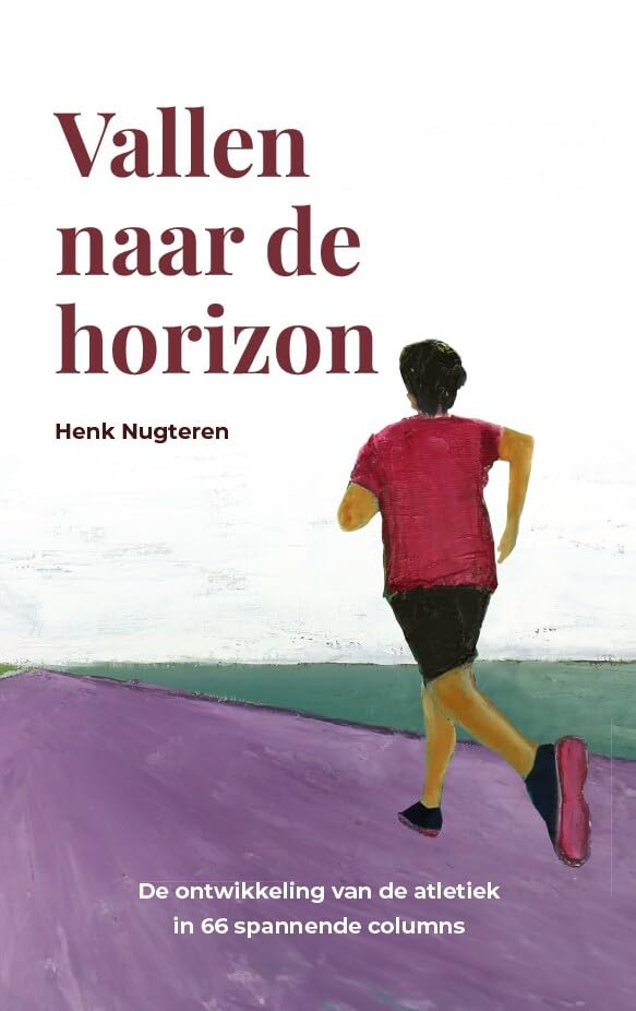 Vallen naar de horizon: De ontwikkeling van de atletiek in 66 spannende columns Contemporary literature