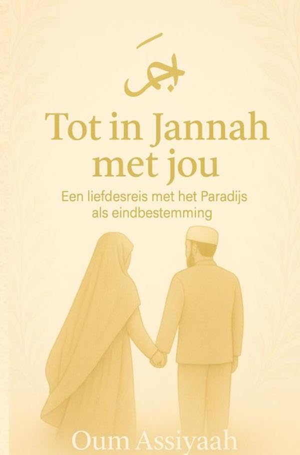 Tot in Jannah met jou: Een liefdesreis met het paradijs als eindbestemming Religion & Esotericism