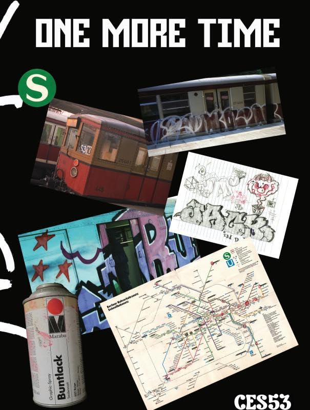ONE MORE TIME: The conquest of the Berlin S bahn system by outsiders. Graffiti. Film, Art & Culture