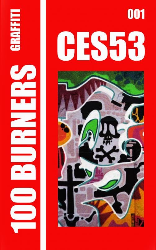 100 Graffiti Burners "CES53" 001: 100 master pieces by graffiti artists, collectors book serie. Film, Art & Culture
