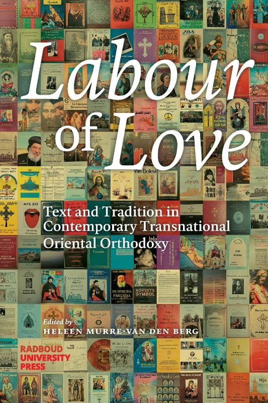 Labour of Love: Text and Tradition in Contemporary Transnational Oriental Orthodoxy Religion & Esotericism