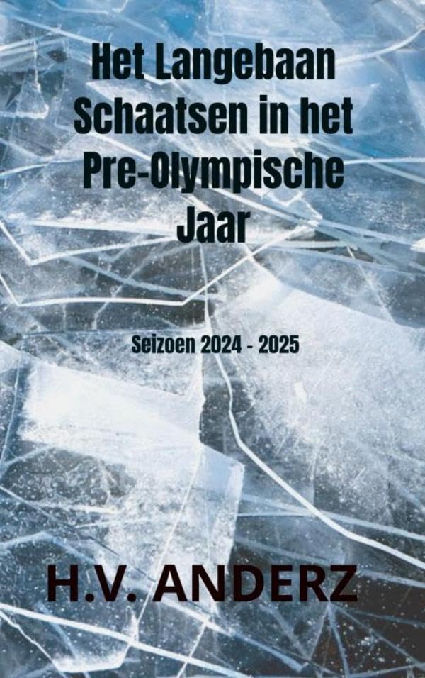 Het Langebaan Schaatsen in het Pre-Olympische Jaar: Seizoen 2024 - 2025 book