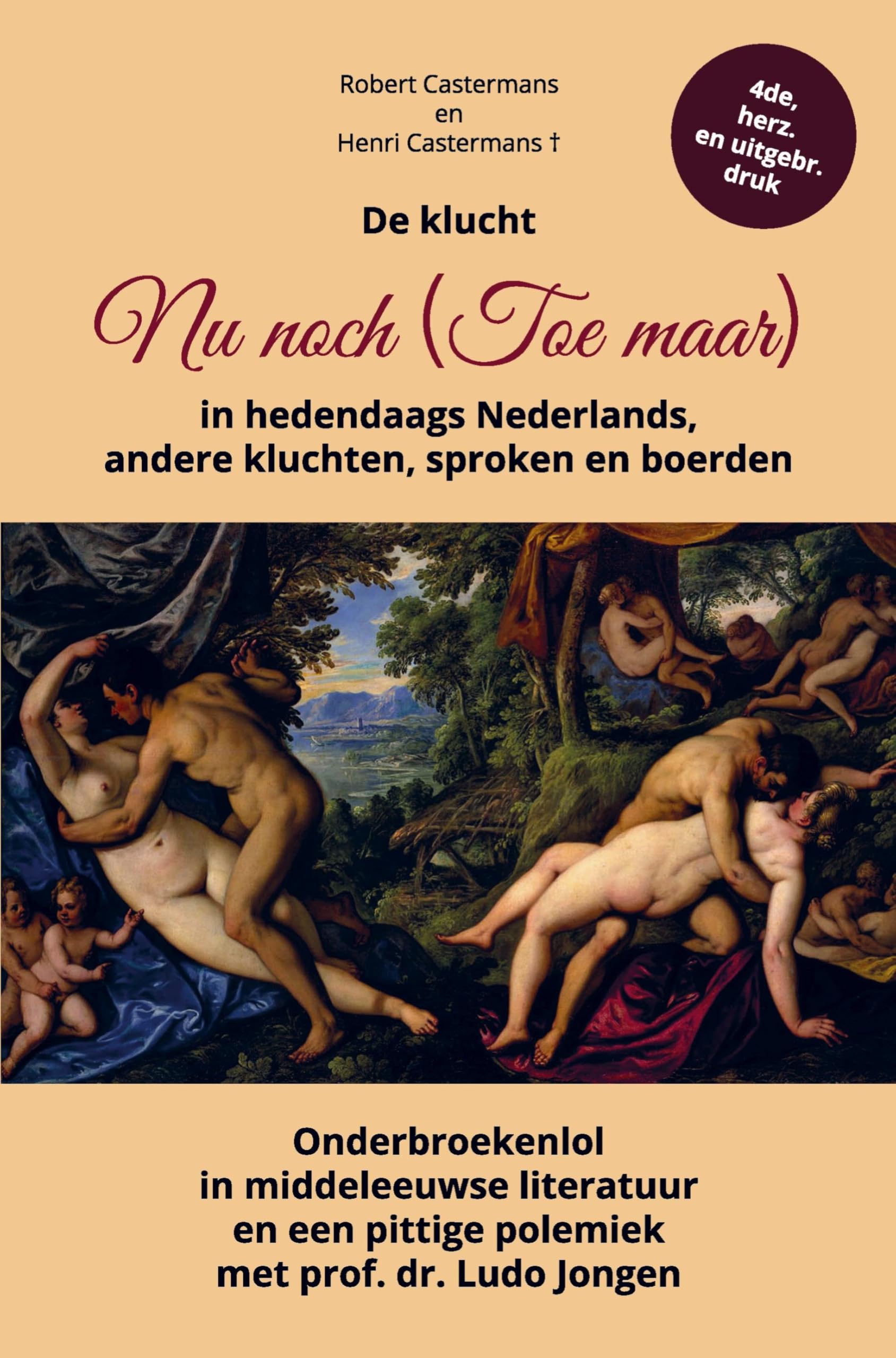De klucht Nu noch (Toe maar) in hedendaags Nederlands, andere kluchten, sproken en boerden Contemporary literature