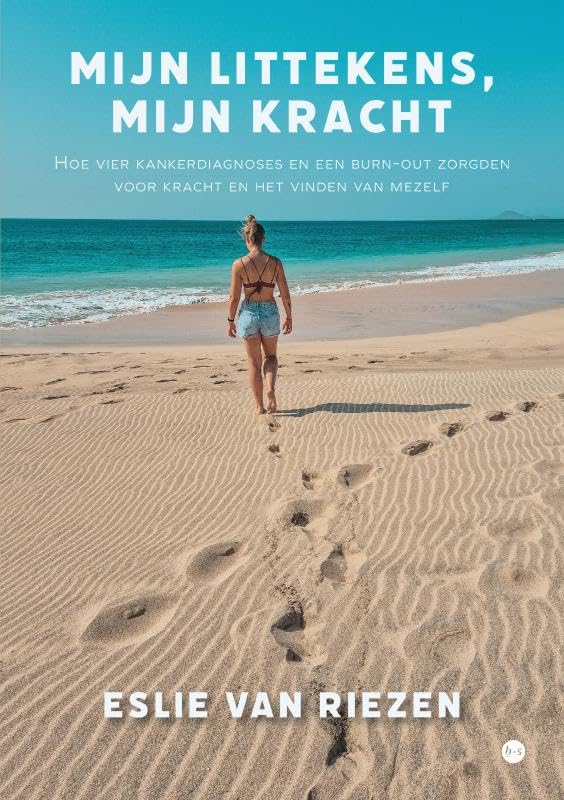 Mijn littekens, mijn kracht: Hoe vier kankerdiagnoses en een burn-out zorgden voor kracht en het vinden van mezelf book