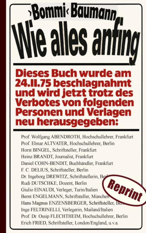 Wie alles anfing (Reprint) - Der persönliche Bericht eines deutschen Stadtguerilleros aus dem Umfeld der RAF Memories