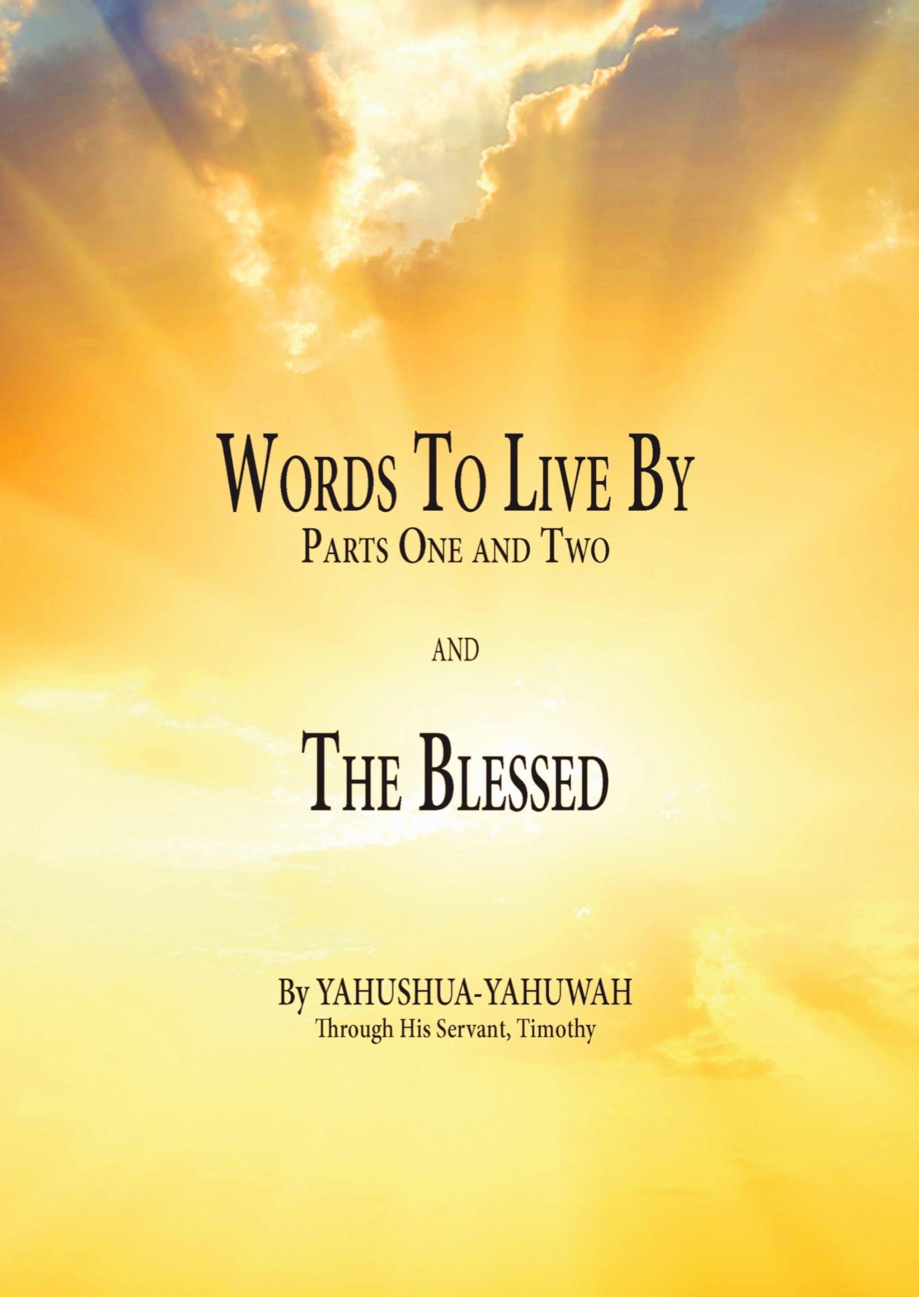 Words to Live By: Parts One and Two and The Blessed Religion & Esotericism