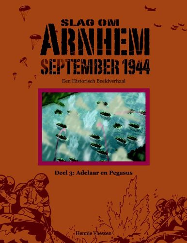 Slag om Arnhem september 1944 3: Adelaar en Pegasus book