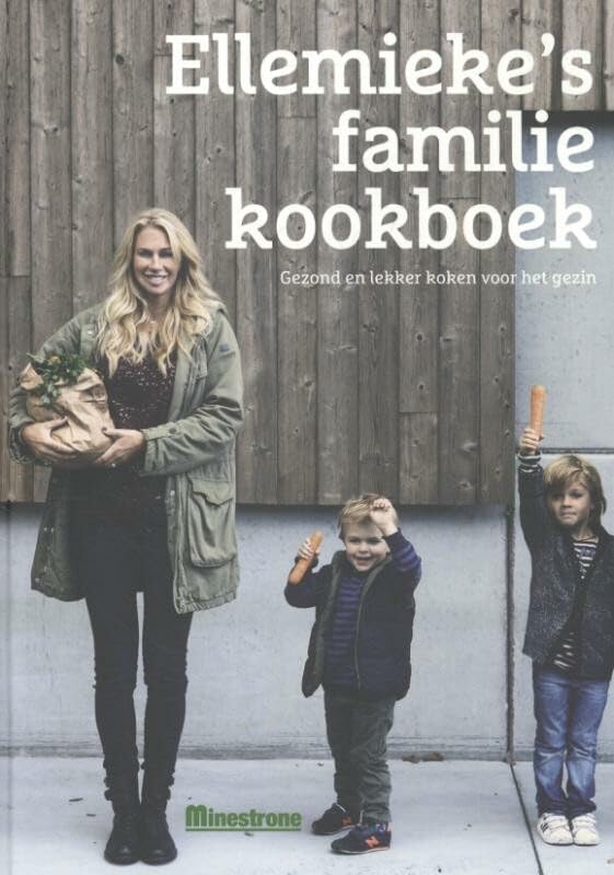 Ellemieke's familie kookboek: gezond en lekker koken voor het gezin book