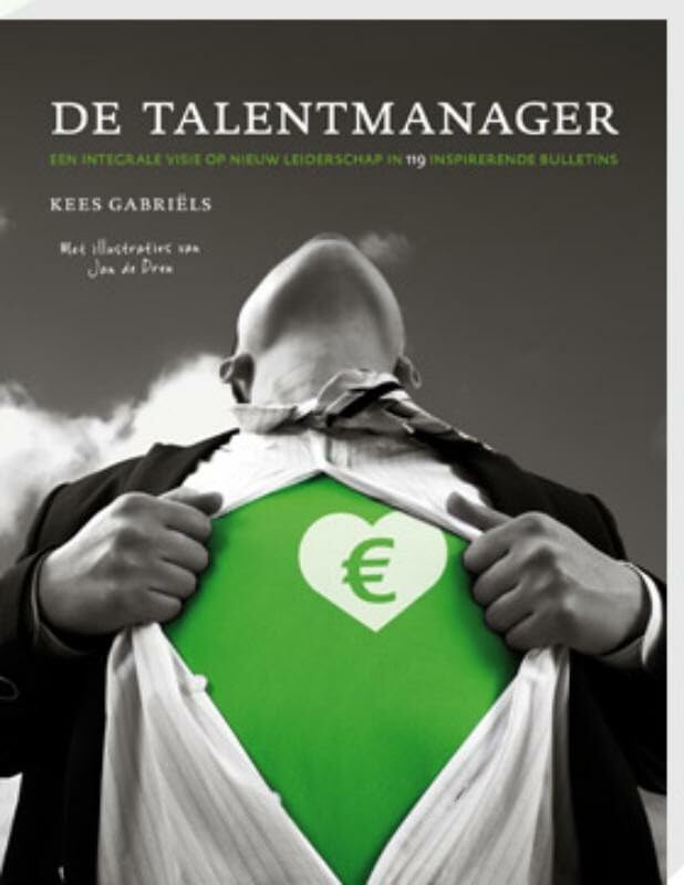 De talentmanager: een integrale visie op nieuw leiderschap in 119 inspirerende bulletins book