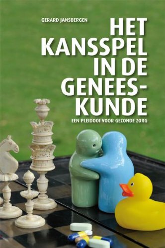Het kansspel in de geneeskunde: een pleidooi voor gezonde zorg book