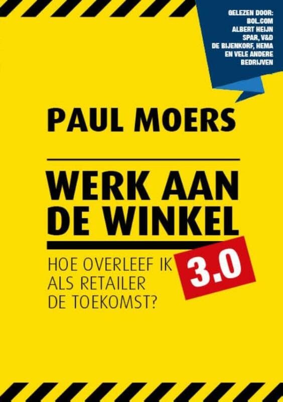 Werk aan de winkel 3.0: hoe overleef ik als retailer de toekomst? book