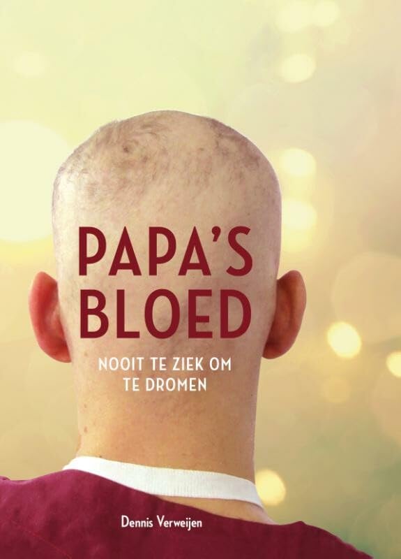 Papa's bloed: nooit te ziek om te dromen book
