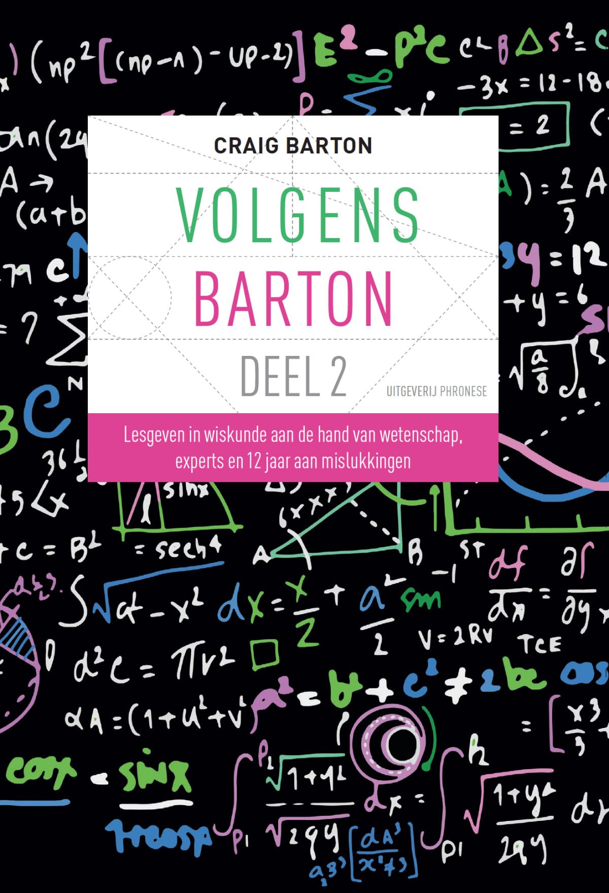 Volgens Barton: lesgeven in wiskunde aan de hand van wetenschap, experts, en 12 jaar aan mislukkingen book