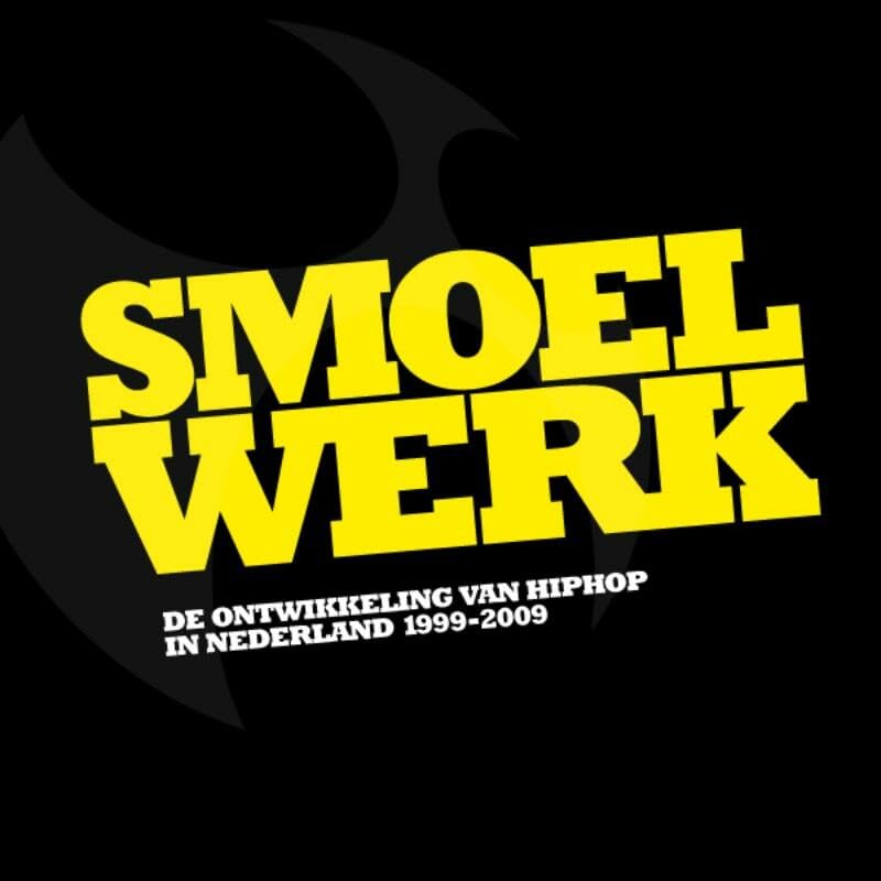 Smoelwerk: de ontwikkeling van hiphop in Nederland 1999-2009 book