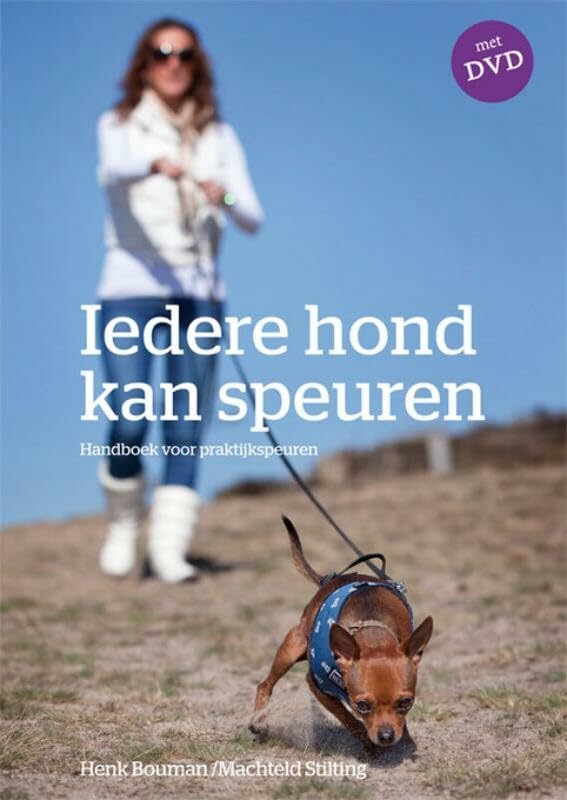 Iedere hond kan speuren: handboek praktijkspeuren book