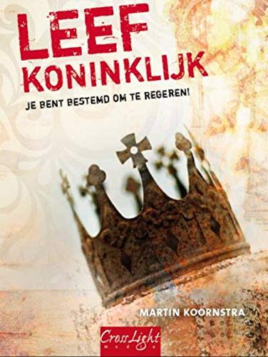 Leef koninklijk: je bent bestemd om te regeren book