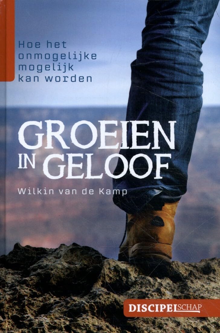Groeien in geloof: Hoe het onmogelijke mogelijk kan worden book