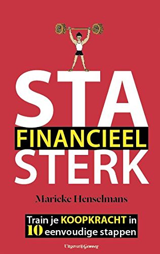 Sta (financieel) sterk!: jong of ouder, veel geld of weinig : train je koopkracht en sta sterk! book