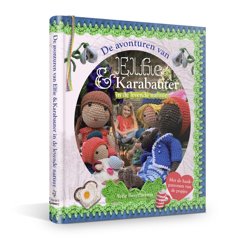 De avonturen van Elfie & Karabauter in de levende natuur: Met de haakpatronen van de popjes book