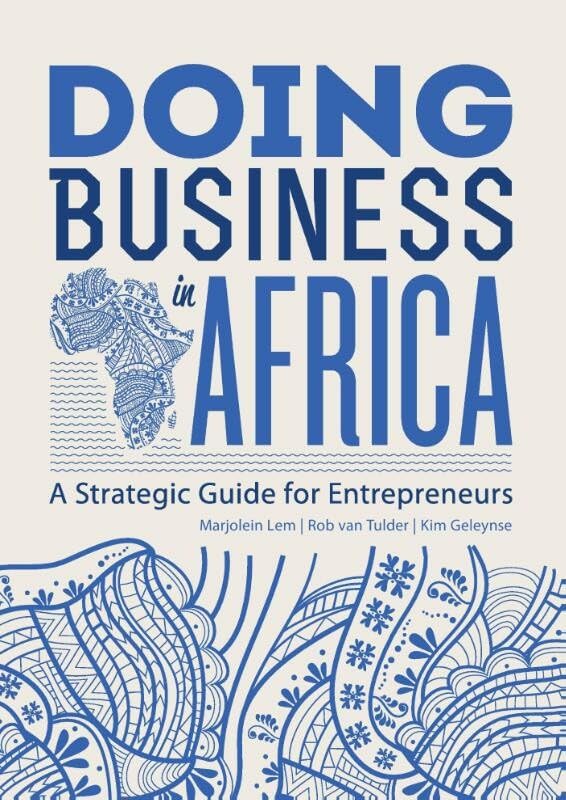 Doing business in Africa: a strategic guide for entrepreneurs Business, Finance & Career